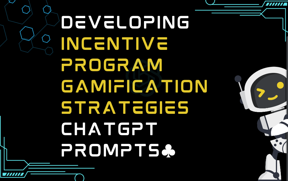 Developing incentive program gamification strategies ChatGPT Prompts