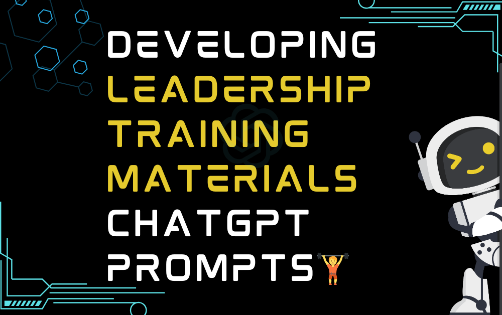🏋️Developing leadership training materials ChatGPT Prompts