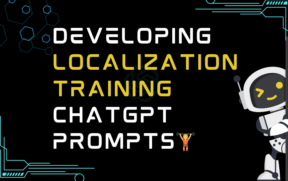 🏋️Developing localization training ChatGPT Prompts
