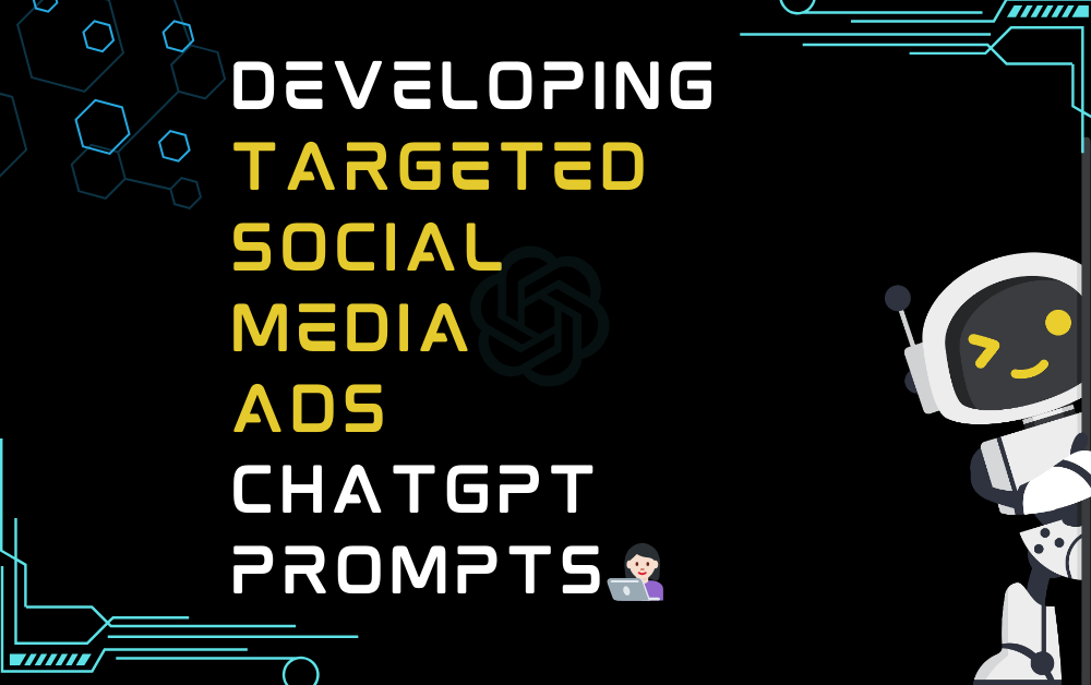 👩🏻💻Developing targeted social media ads ChatGPT Prompts