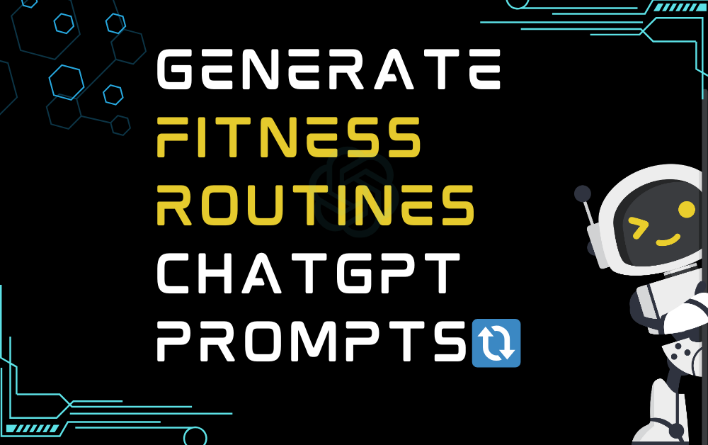 🔃Generate fitness routines ChatGPT Prompts