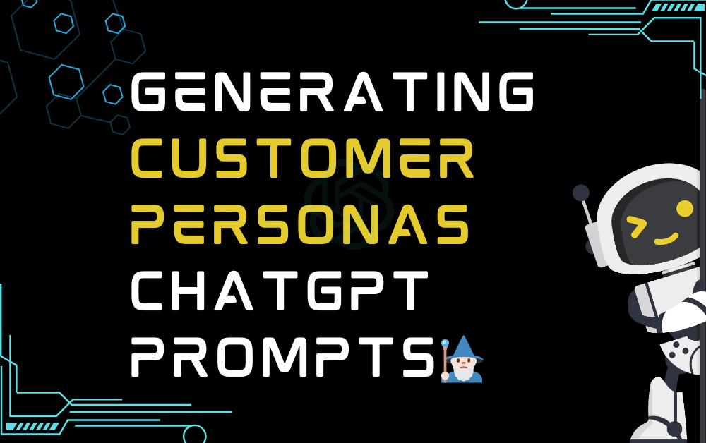 🧙🏻♂️Generating customer personas ChatGPT Prompts