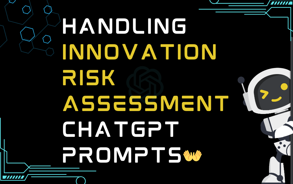 👐Handling innovation risk assessment ChatGPT Prompts