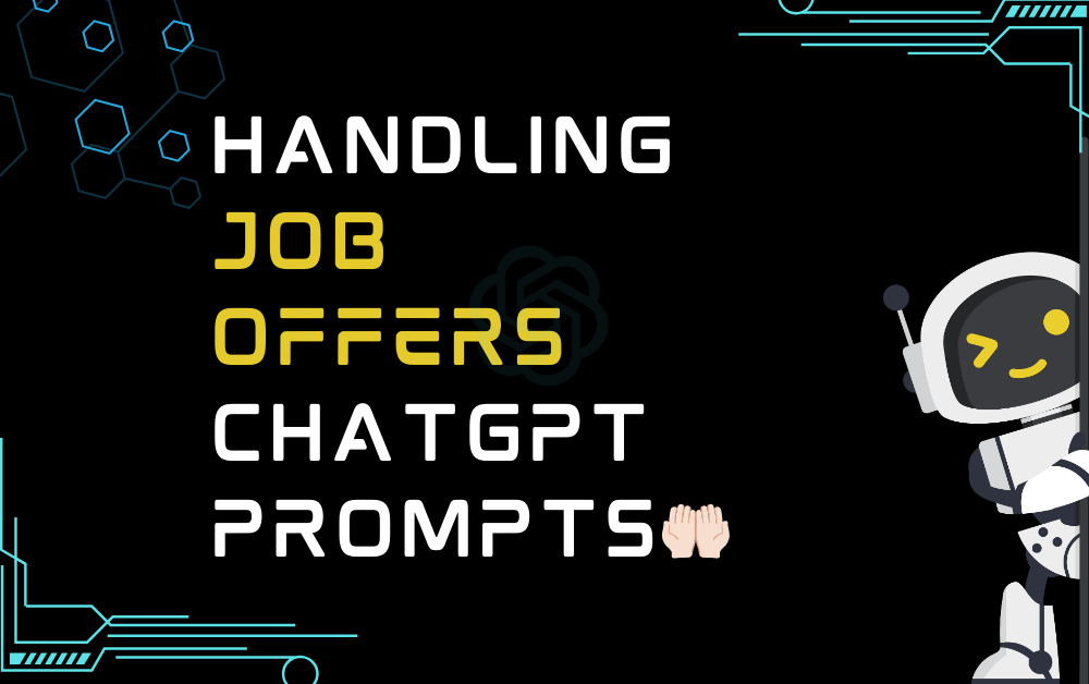 🤲🏻Handling job offers ChatGPT Prompts