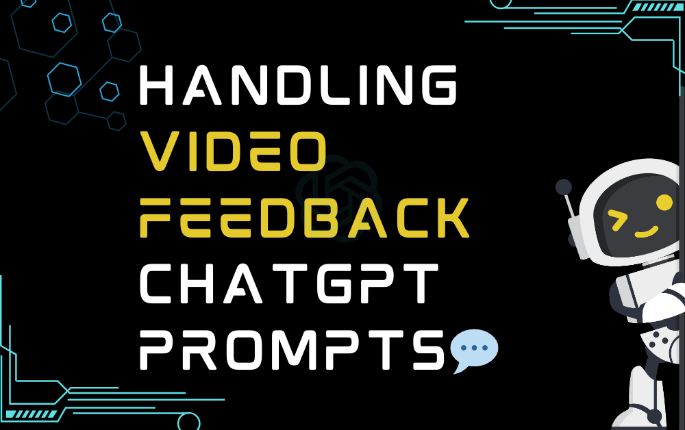 💬Handling video feedback ChatGPT Prompts
