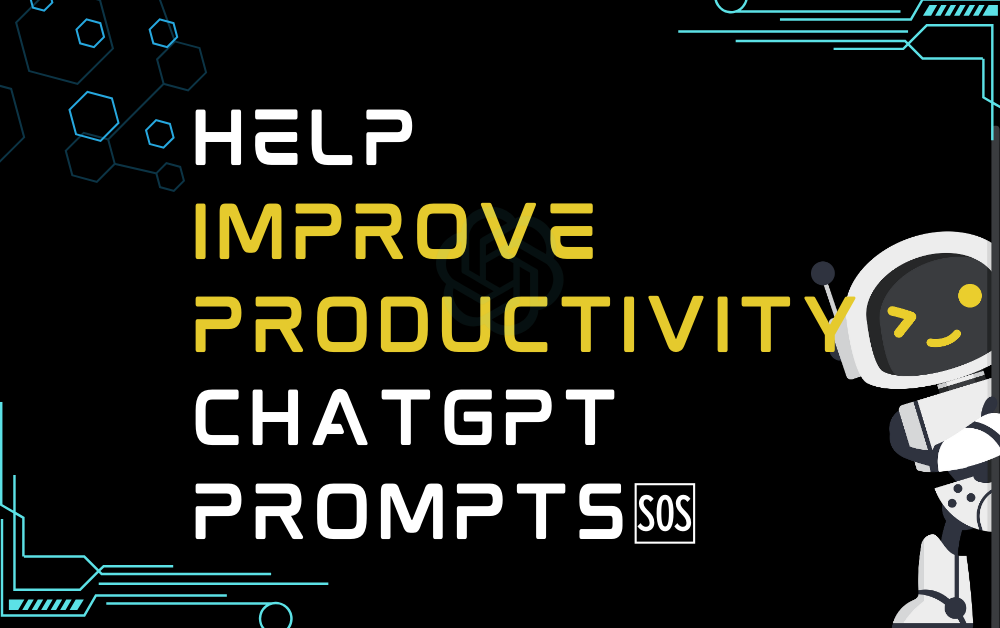 🆘Help improve productivity ChatGPT Prompts