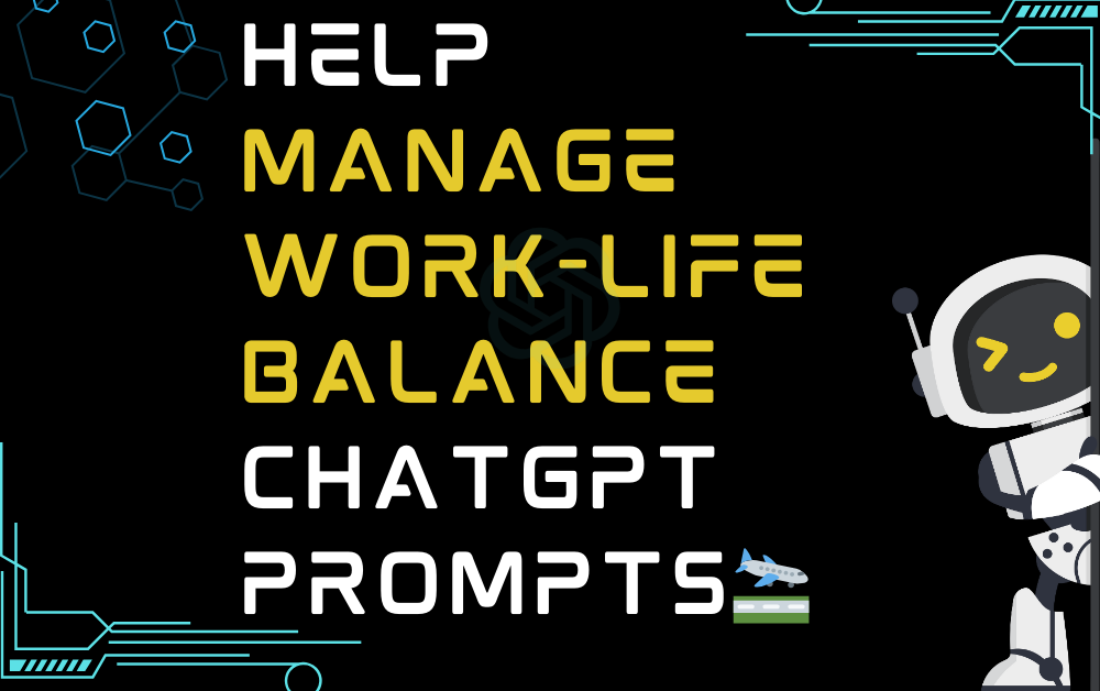 🛬Help manage work-life balance ChatGPT Prompts