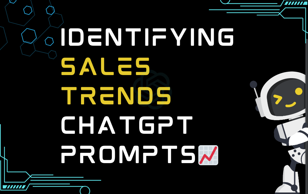 📈Identifying sales trends ChatGPT Prompts
