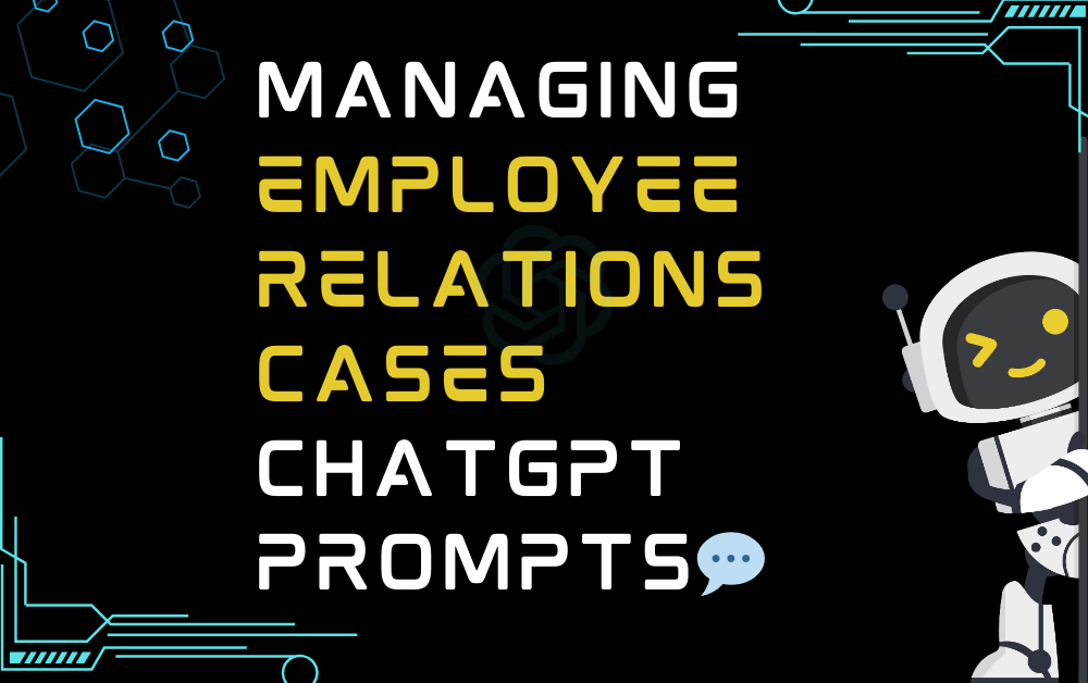 💬Managing employee relations cases ChatGPT Prompts
