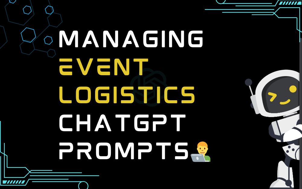 👨💻Managing event logistics ChatGPT Prompts