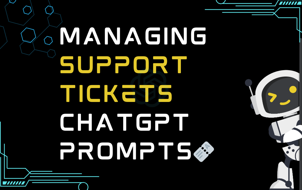 🎫Managing support tickets ChatGPT Prompts