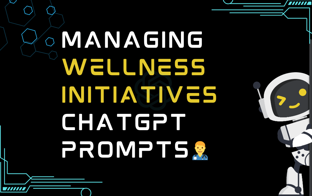 👨⚕️Managing wellness initiatives ChatGPT Prompts