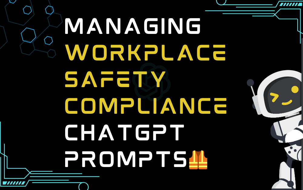 🦺Managing workplace safety compliance ChatGPT Prompts