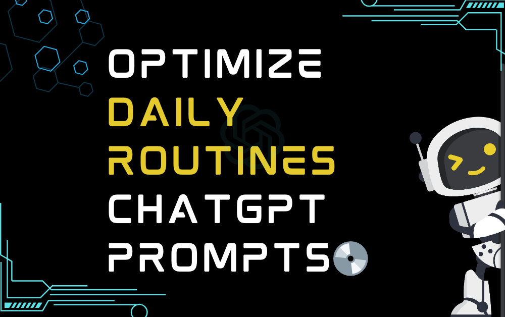 💿Optimize daily routines ChatGPT Prompts
