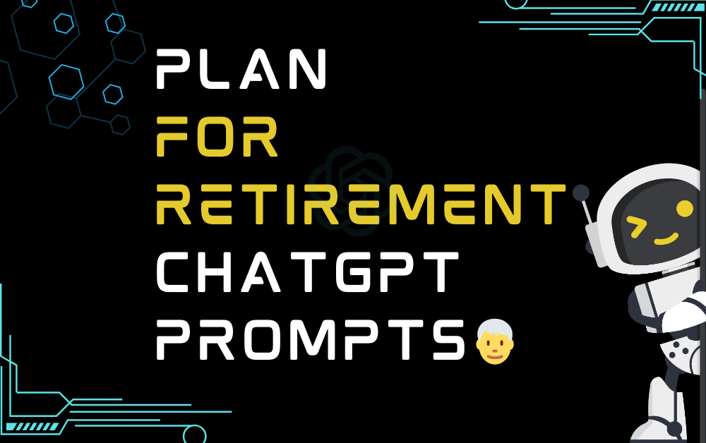 Plan for retirement ChatGPT Prompts