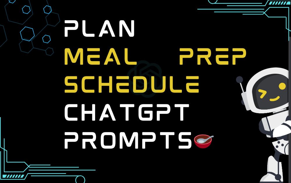🥣Plan meal prep schedule ChatGPT Prompts