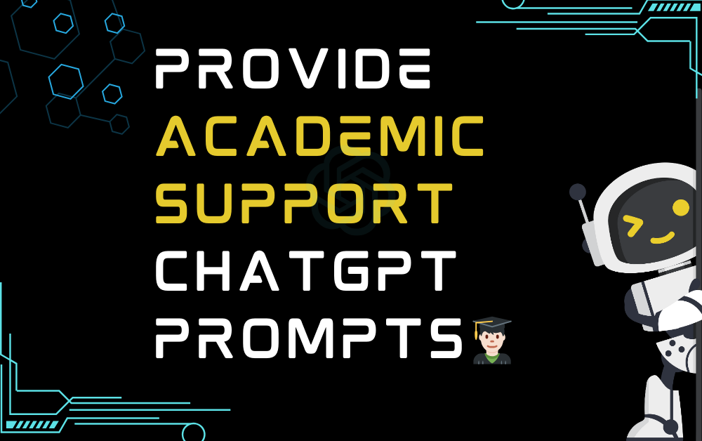 👨🏻‍🎓Provide academic support ChatGPT Prompts