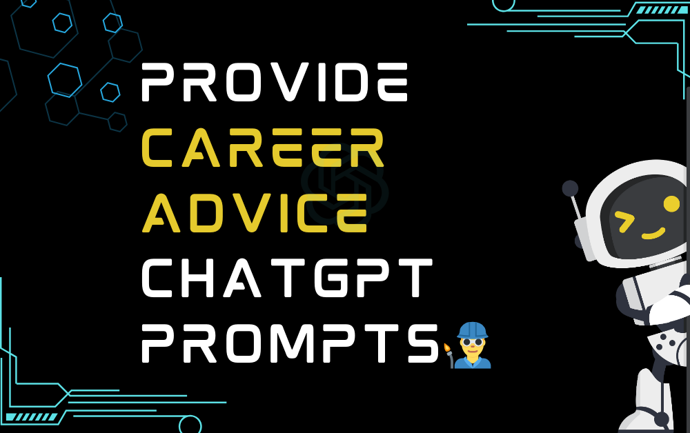 👨‍🏭Provide career advice ChatGPT Prompts