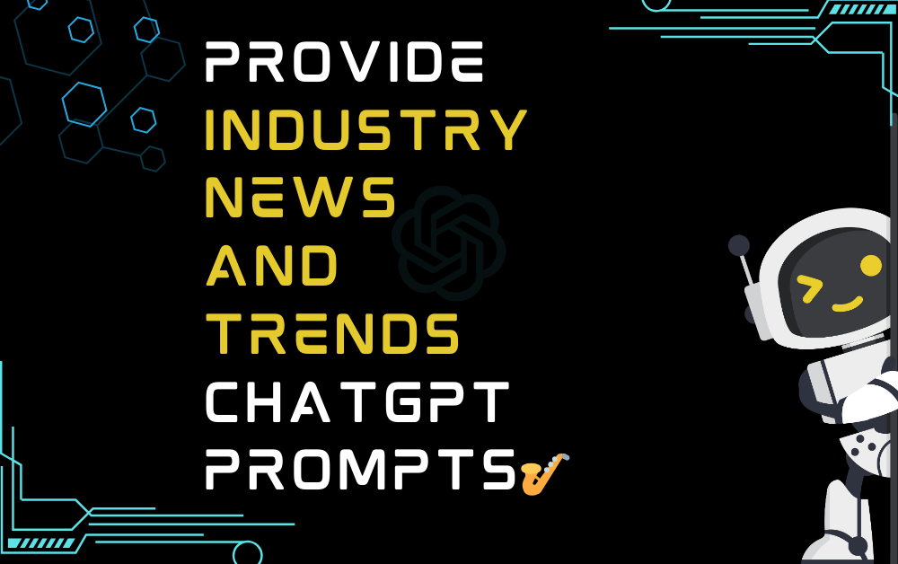 🎷Provide industry news and trends ChatGPT Prompts