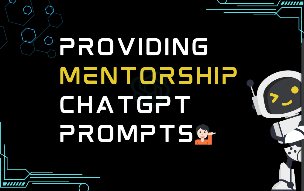 💁🏻Providing mentorship ChatGPT Prompts