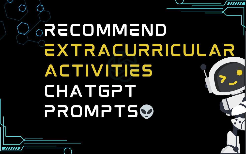 👽Recommend extracurricular activities ChatGPT Prompts