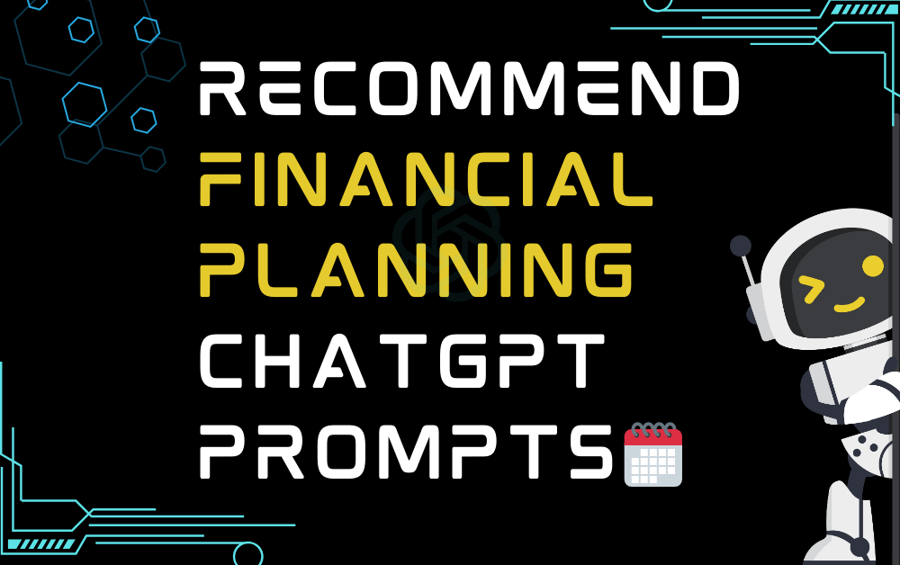 🗓️Recommend financial planning ChatGPT Prompts
