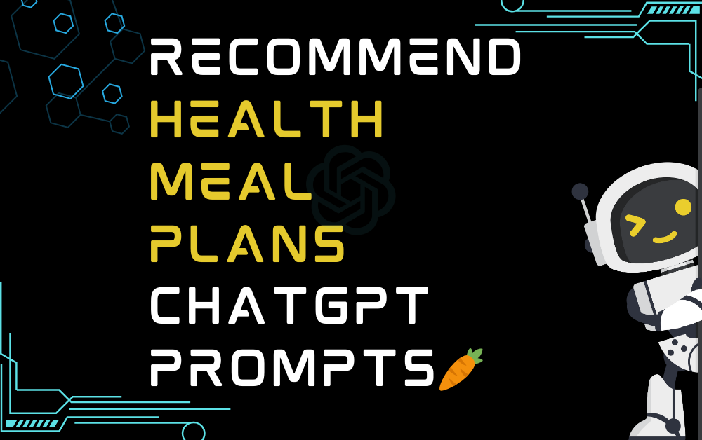 🥕Recommend health meal plans ChatGPT Prompts
