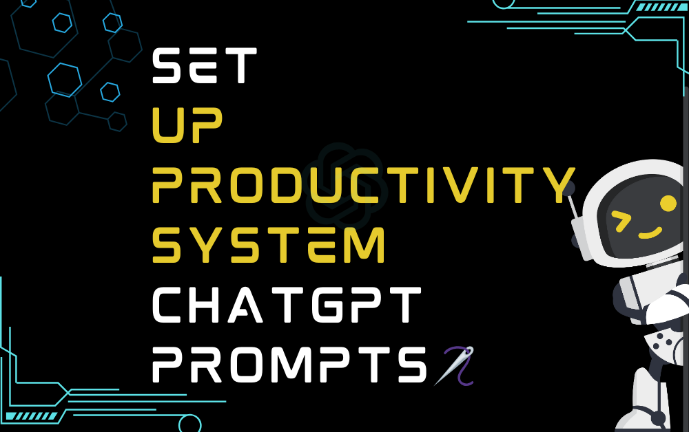 🪡Set up productivity system ChatGPT Prompts