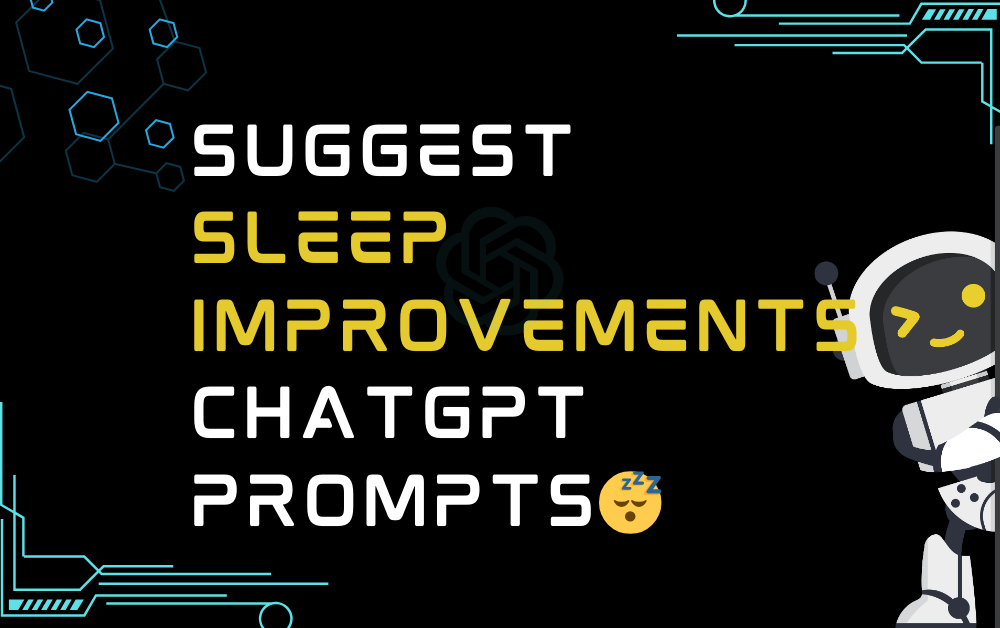 😴Suggest sleep improvements ChatGPT Prompts