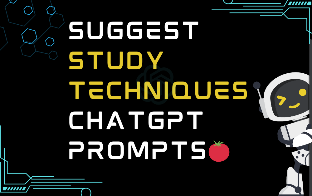 🍅Suggest study techniques ChatGPT Prompts