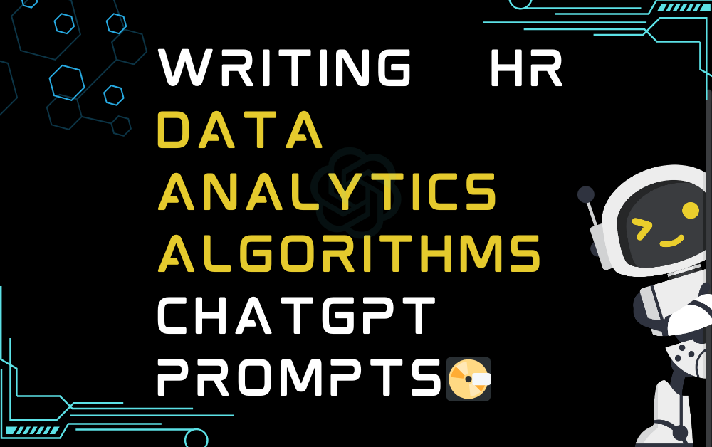 💽Writing HR data analytics algorithms ChatGPT Prompts
