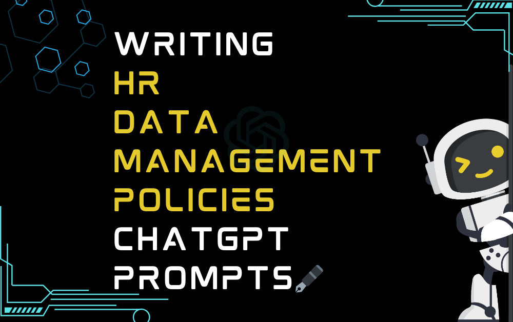 🖋️Writing HR data management policies ChatGPT Prompts