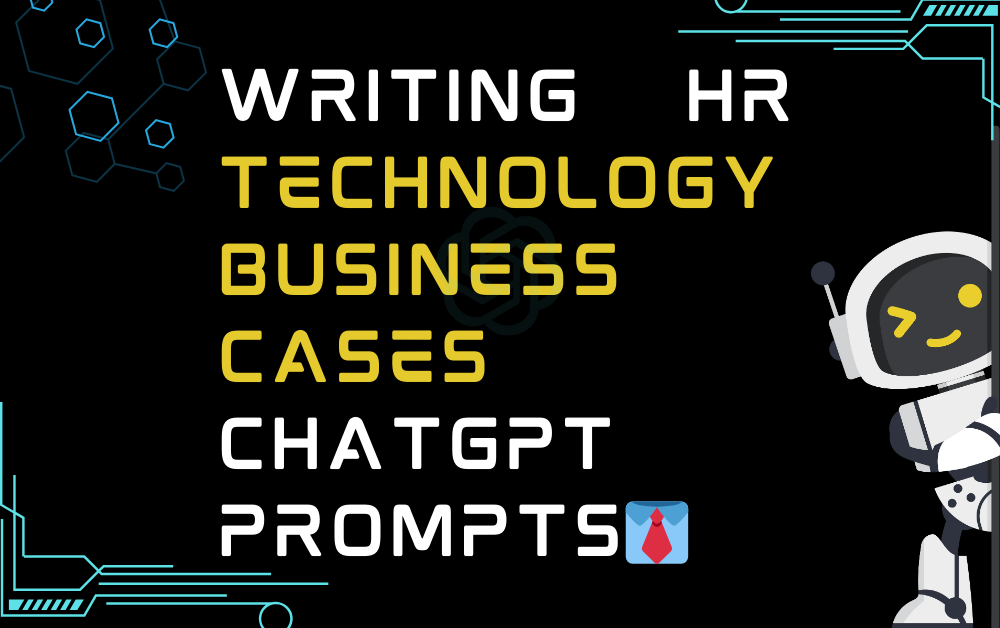 👔Writing HR technology business cases ChatGPT Prompts