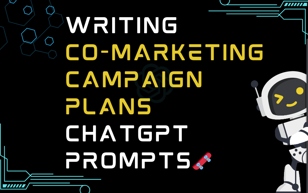 🛹Writing co-marketing campaign plans ChatGPT Prompts