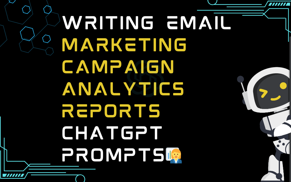 👩‍💼Writing email marketing campaign analytics reports ChatGPT Prompts