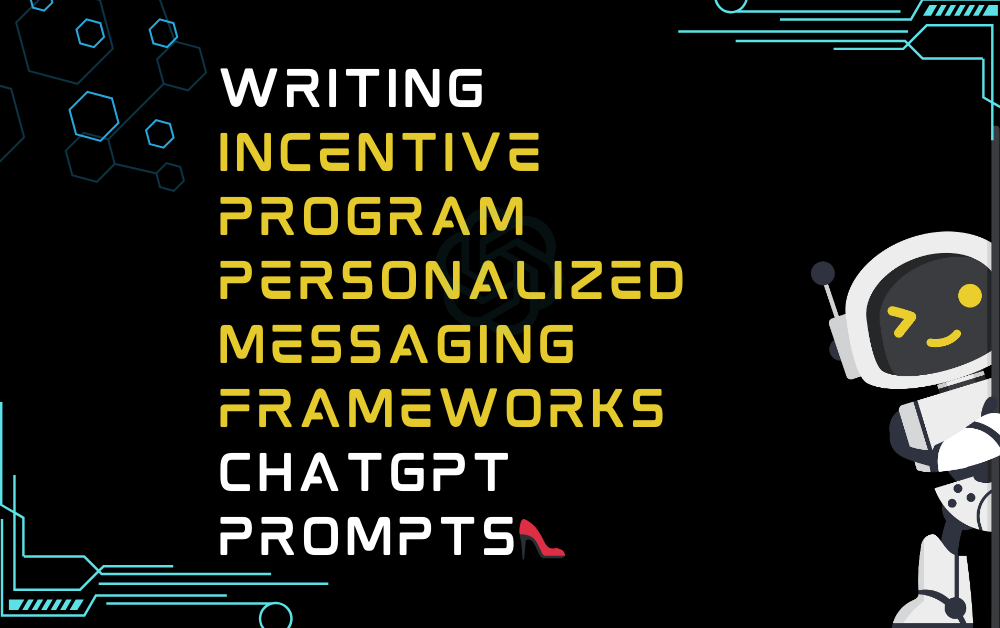 đź‘ Writing incentive program personalized messaging frameworks ChatGPT Prompts