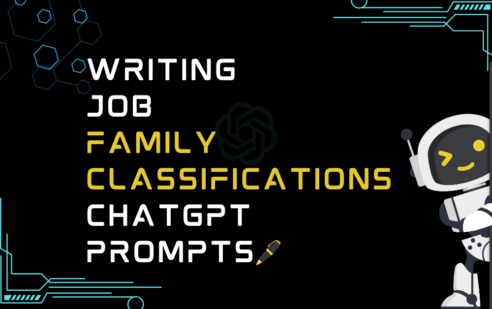 🖊️Writing job family classifications ChatGPT Prompts