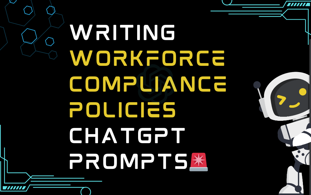 🚨Writing workforce compliance policies ChatGPT Prompts