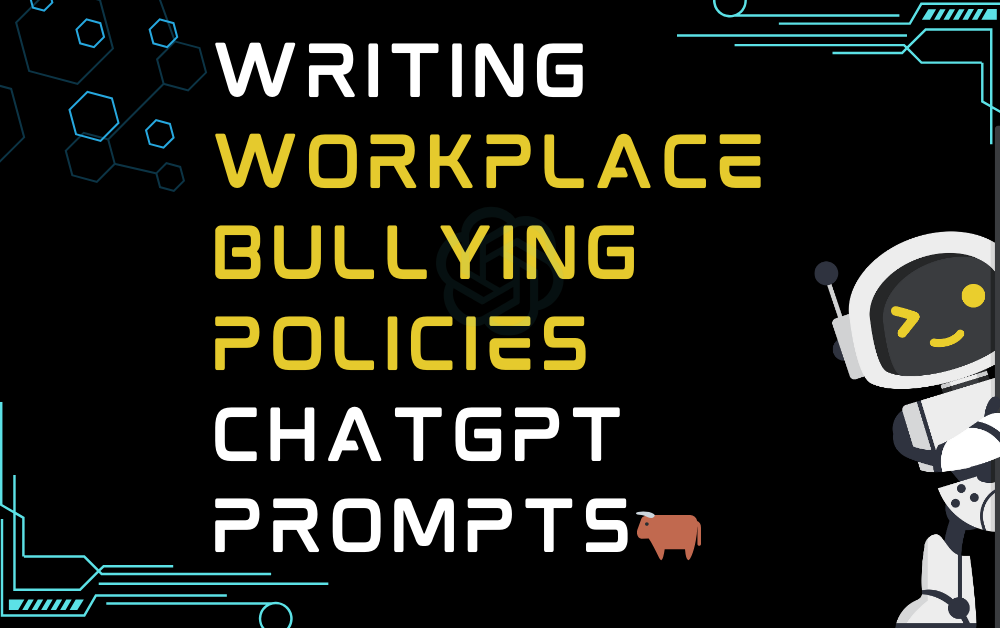 🐂Writing workplace bullying policies ChatGPT Prompts