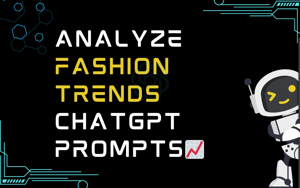 📈Analyze fashion trends ChatGPT Prompts