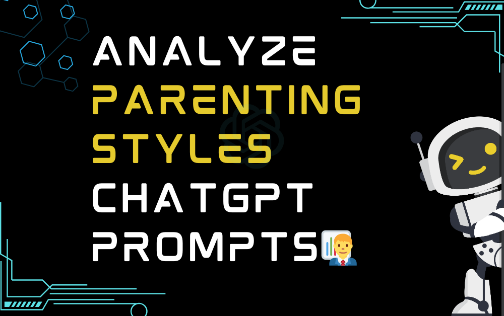 👨‍💼Analyze parenting styles ChatGPT Prompts
