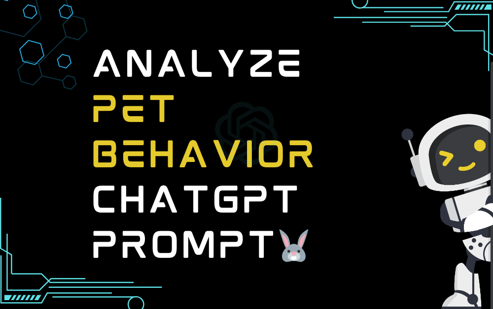 🐰Analyze pet behavior ChatGPT Prompt