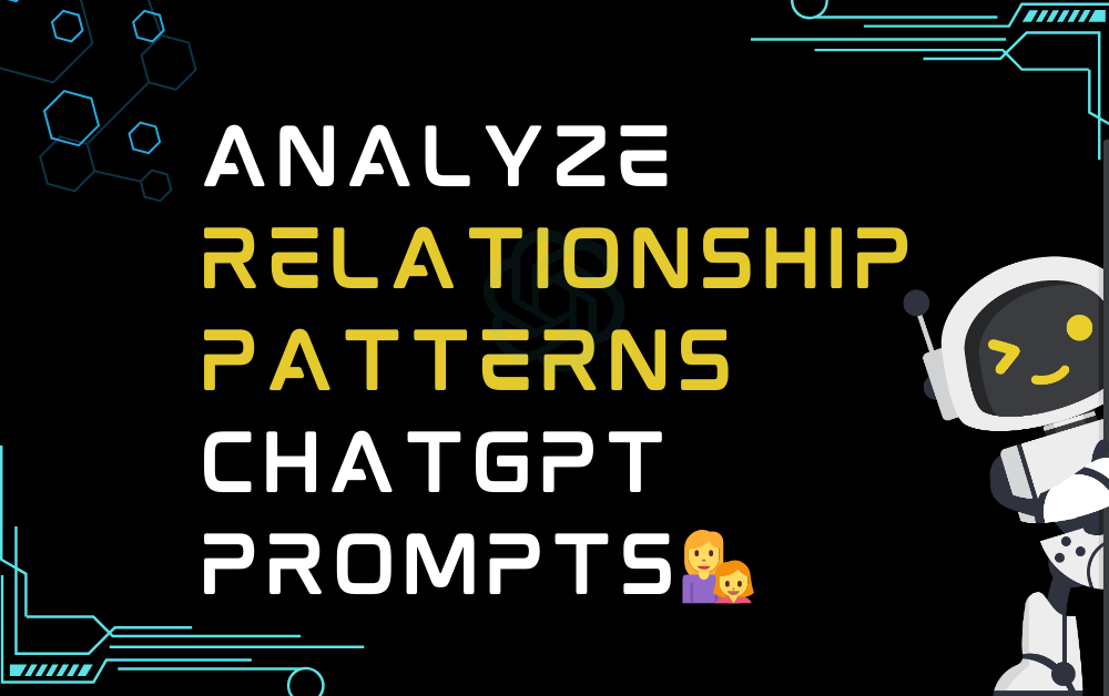 👩‍👧Analyze relationship patterns ChatGPT Prompts