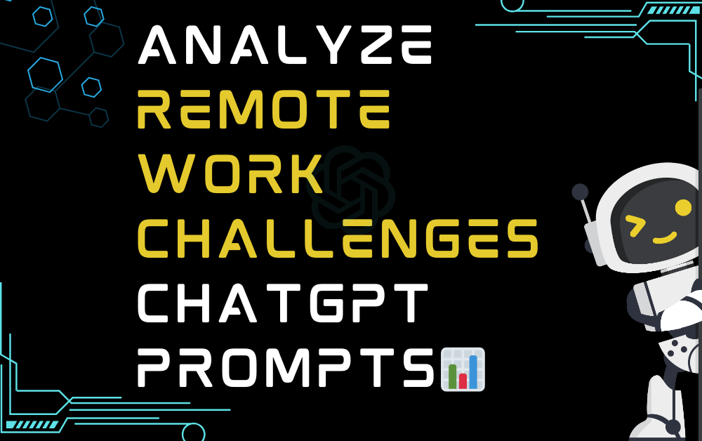 📊Analyze remote work challenges ChatGPT Prompts