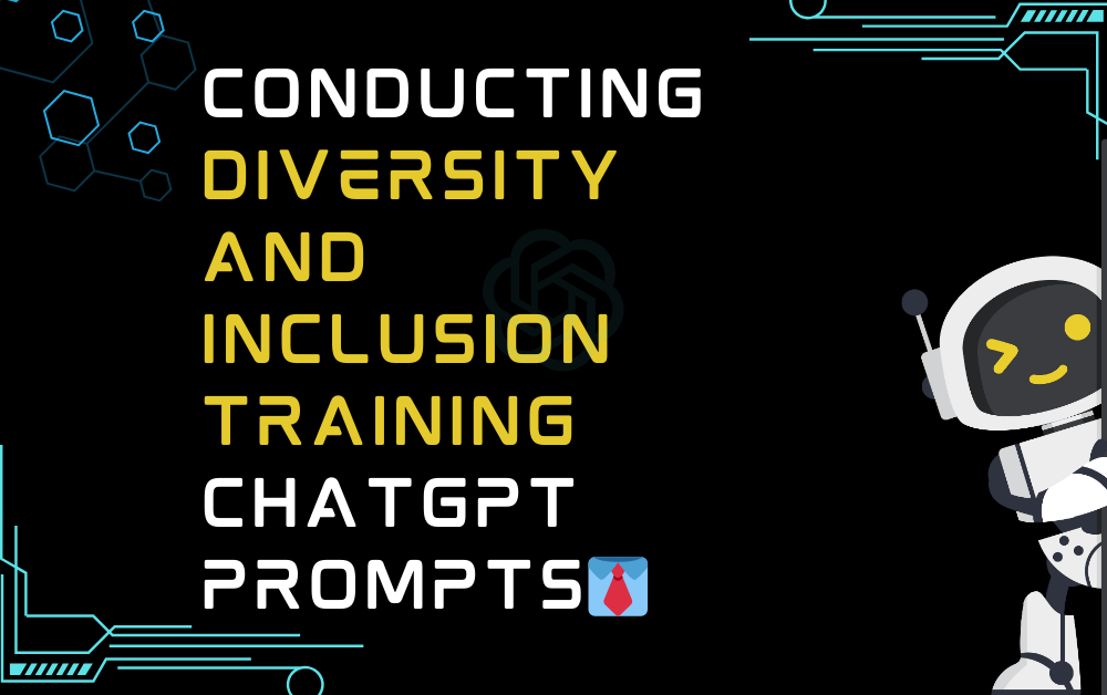 Conducting diversity and inclusion training ChatGPT Prompts