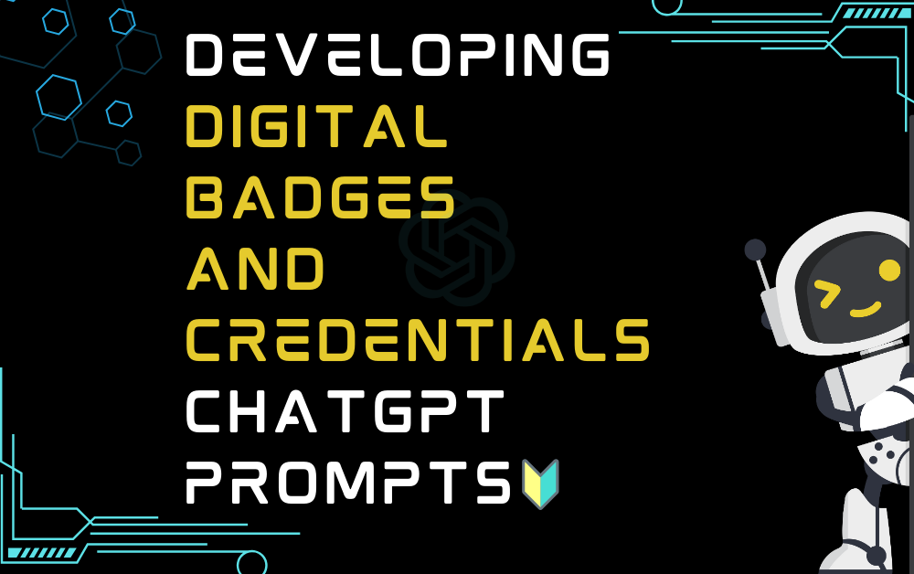 🔰Developing digital badges and credentials ChatGPT Prompts