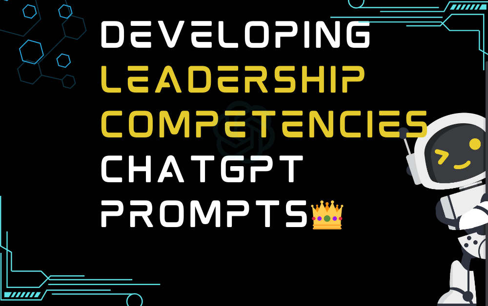 Developing leadership competencies ChatGPT Prompts