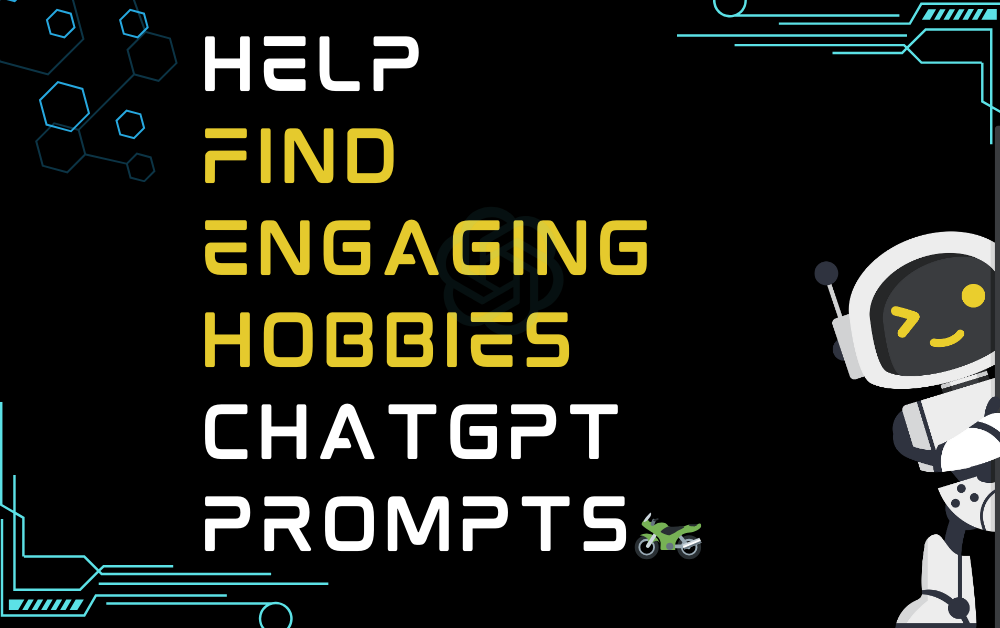 🏍️Help find engaging hobbies ChatGPT Prompts