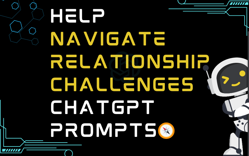 🧭Help navigate relationship challenges ChatGPT Prompts