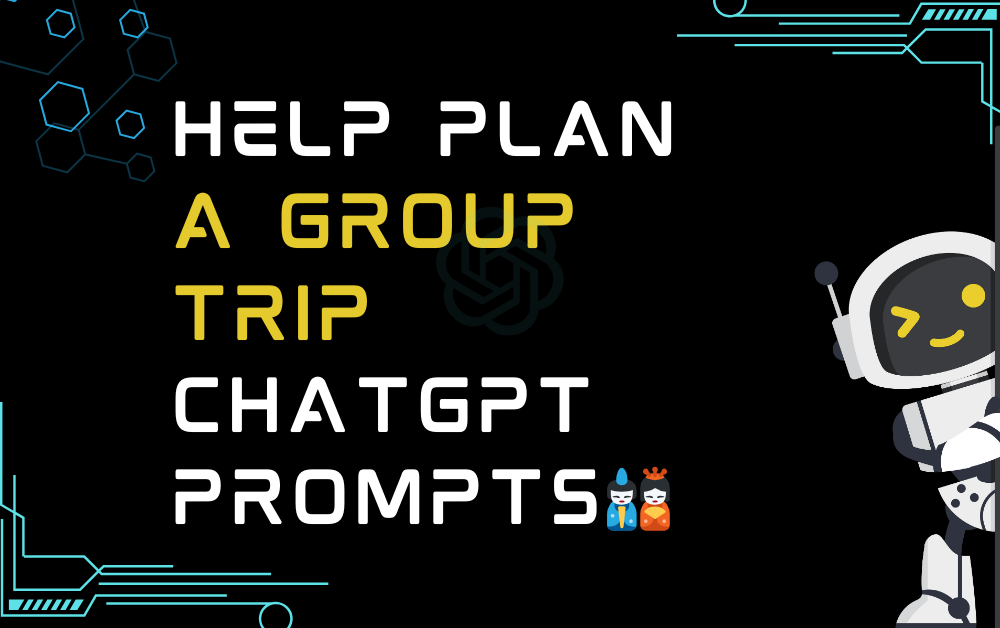 🎎Help plan a group trip ChatGPT Prompts